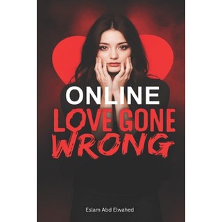 (英文圖書)Online Love Gone Wrong: 100 True Stories of Digital Romance and Deception 平裝版, Independently Published, 英文