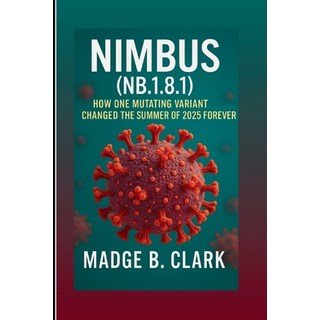 (英文圖書)Nimbus (NB.1.8.1): How One Mutating Variant Changed the Summer of 2025 Forever 平裝版, Independently Published, 英文