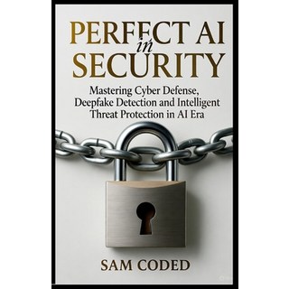 (英文圖書)Perfect AI in Security: Mastering Cyber Defense Deepfake Detection and Intelli... 平裝版, Independently Published, 英文
