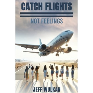 (英文圖書)Catch Flights Not Feelings 平裝版, Manhattan Book Group, 英文