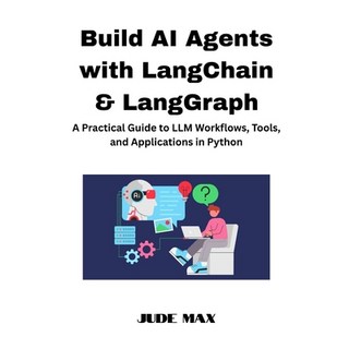 (영문도서)Build AI Agents with LangChain & LangGraph: A Practical Guide to LLM Workflows ... Paperback, Independently Published, English, 9798288752483