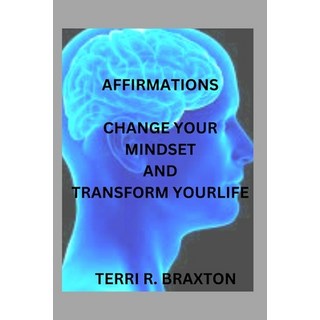 (영문도서) Affirmations: Change Your Mindset and Transform Yourself Paperback, Independently Published, English, 9798386887773