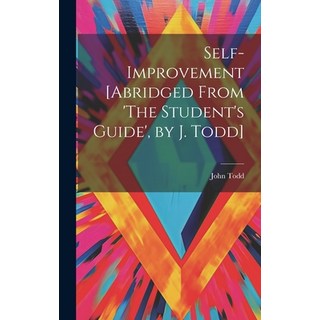 (영문도서) Self-Improvement [Abridged From 'The Student's Guide' by J. Todd] Hardcover, Legare Street Press, English, 9781019386569