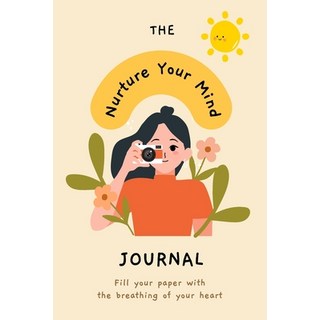 (영문도서) Nurture Your Mind Mindfulness and Mental Health Self-Care Planner Journal: Mindset Shift Posi... Paperback, Blurb, English, 9798210738851