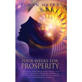 (영문도서) Four Weeks For Prosperity: Teach your mind how to attract money using the Law of Attraction w... Hardcover, Sparkly Wave, English, 9781999242725
