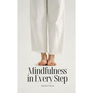 (영문도서) Mindfulness in Every Step Paperback, Book Fairy Publishing, English, 9789916394281