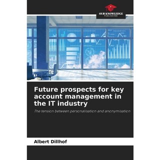 (英文圖書)Future prospects for key account management in the IT industry 平裝版, Our Knowledge Publishing, 英文