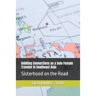 (英文圖書)Building Connections as a Solo Female Traveler in Southeast Asia: Sisterhood on... 平裝版, Independently Published, 英文