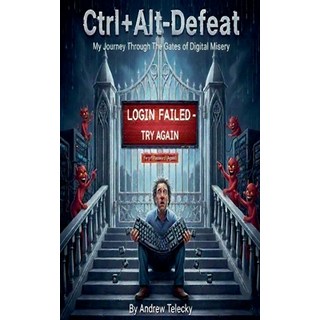 (英文圖書)Ctrl+Alt-Defeat: My Journey Through the Gates of Digital Misery 平裝版, Andrew Telecky Books, 英文