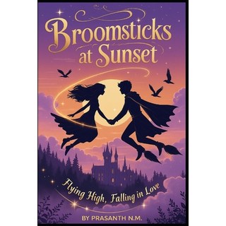 (英文圖書)Broomsticks at Sunset: Flying High Falling in Love 平裝版, Independently Published, 英文