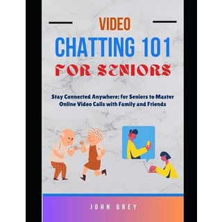 (英文圖書)Video Chatting 101 for Seniors: Stay Connected Anywhere: for Seniors to Master O... 平裝版, Independently Published, 英文