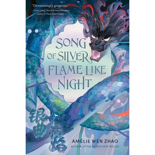 Song of Silver Flame Like Night, Song of Silver, Flame Like N.., Amelie Wen Zhao(저), Random House Children's Books