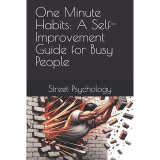 (영문도서) One Minute Habits: A Self-Improvement Guide for Busy People Paperback, Independently Published, English, 9798344952321