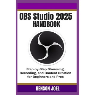 (英文圖書)OBS Studio 2025 Handbook: Step-by-Step Streaming Recording and Content Creatio... 平裝版, Independently Published, 英文