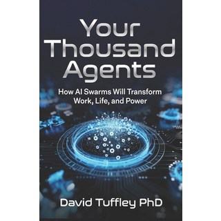 (英文圖書)Your Thousand Agents: How AI Swarms Will Transform Work Life and Power 平裝版, Independently Published, 英文