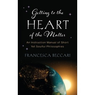 (영문도서)Getting to the Heart of the Matter: An Instruction Manual of Short Yet Soulful P... Paperback, Broad Book Studio, English, 9781963549249