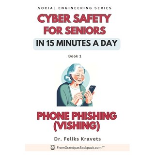 (英文圖書)Phone Phising. Cyber Safety for Seniors in 15-min a Day: Published by FromGranpa... 平裝版, Independently Published, 英文