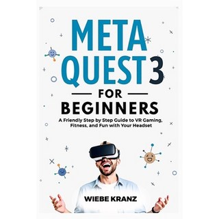 (英文圖書)Meta Quest 3 for Beginners: A Friendly Step by Step Guide to VR Gaming Fitness ... 平裝版, Independently Published, 英文