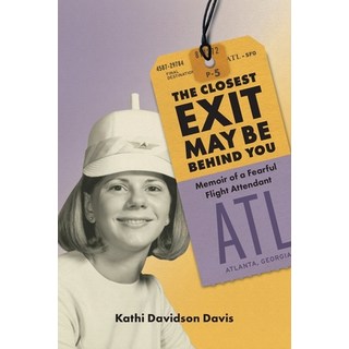 (英文圖書)The Closest Exit May Be Behind You: Memoir of a Fearful Flight Attendant 平裝版, Kathi Davidson Davis, 英文