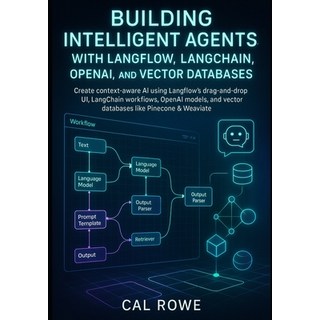 (영문도서)Building Intelligent Agents with Langflow LangChain OpenAI and Vector Databas... Paperback, Independently Published, English, 9798292449843