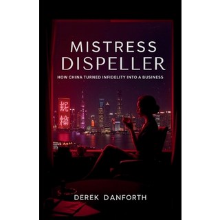 (英文圖書)Mistress Dispeller: How China Turned Infidelity into a Business 平裝版, Independently Published, English