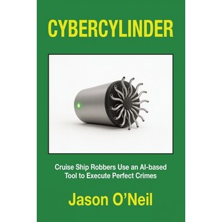 (英文圖書)Cybercylinder: Cruise Ship Robbers Use an AI-based Tool to Execute Perfect Crimes 平裝版, Authorhouse, 英文