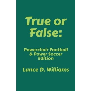 (英文圖書)True or False: Powerchair Football & Power Soccer Edition 平裝版, Lance D. Williams, 英文