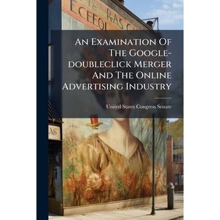 (英文圖書)An Examination Of The Google-doubleclick Merger And The Online Advertising Industry 平裝版, Hutson Street Press, 英文