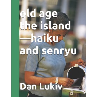 (英文圖書)old age the island-haiku and senryu 平裝版, Independently Published, 英文