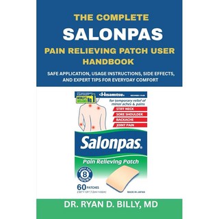 살롱파스 패치 사용자 핸드북: 안전한 사용법 사용 지침 부작용 및 일상적인 편안함을 위한 전문가, 1개