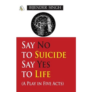 (英文圖書)Say No to Suicide: Say Yes to Life: A Play in 5 Acts 平裝版, Authorscript Publishers & D..., 英文