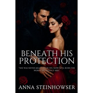 (英文圖書)Beneath His Protection 平裝版, Anna Steinhowser, 英文