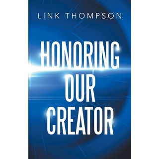 Honoring Our Creator Paperback, Balboa Press, English, 9781982267223