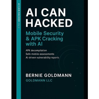 (英文圖書)AI Can Hacked: Mobile Security & APK Cracking with AI: The Complete Guide to Mob... 平裝版, Independently Published, 英文