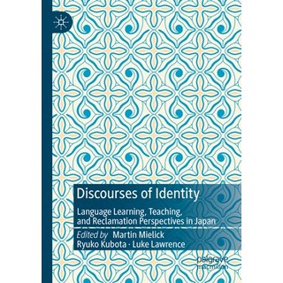 (영문도서) Discourses of Identity: Language Learning Teaching and Reclamation Perspectives in Japan Paperback, Palgrave MacMillan, English, 9783031119903