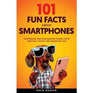 (英文圖書)101 Fun Facts About Smartphones 平裝版, Paco Barker Books, 英文