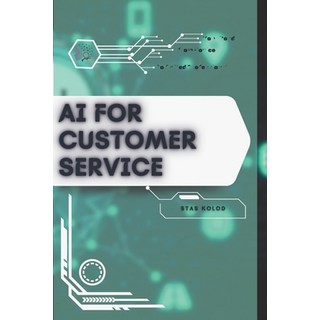 (英文圖書)AI for Customer Service: Your Road from Novice to Skilled Professional 平裝版, Independently Published, English