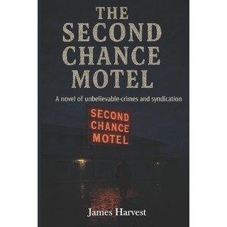 (英文圖書)The Second Chance Motel: A Novel of Unbelievable Crimes and Syndication 平裝版, Independently Published, 英文