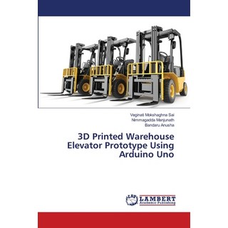 (英文圖書)3D Printed Warehouse Elevator Prototype Using Arduino Uno 平裝版, LAP Lambert Academic Publis..., 英文