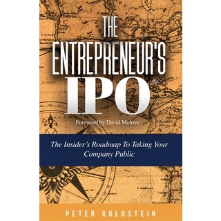 (영문도서) The Entrepreneur's IPO: The Insider's Roadmap to Taking Your Company Public Paperback, Exchange Listing Publishing, English, 9798989171101