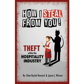 (英文圖書)How I Steal From You! Theft within the Hospitality Industry 平裝版, Unfiltered Ink Media, LLC, 英文