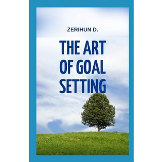 (영문도서) The art of goal setting Paperback, Independently Published, English, 9798395788986