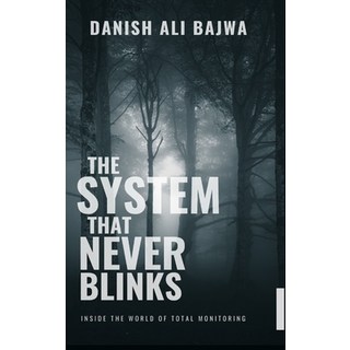 (英文圖書)In The System That Never Blinks: Inside the World of Total Monitoring 精裝版, Rk Books Publication, 英文