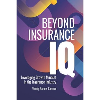 (영문도서)Beyond Insurance IQ: Leveraging Growth Mindset in the Insurance Industry Paperback, Independently Published, English, 9798333035691