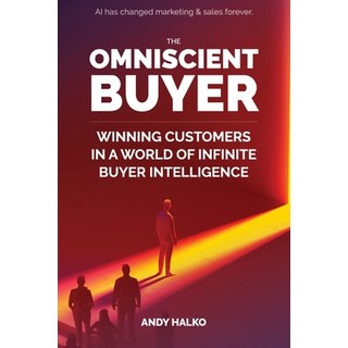 (英文圖書)The Omniscient Buyer: Winning Customers In A World Of Infinite Buyer Intelligence 平裝版, Andy Halko, 英文