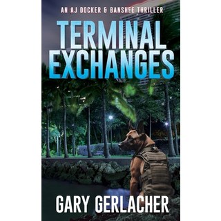(영문도서)Terminal Exchanges: An AJ Docker and Banshee Thriller Hardcover, Black Rose Writing, English, 9781685136819