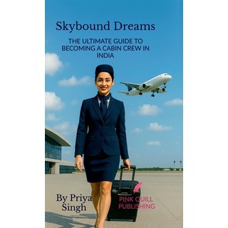 (英文圖書)Skybound Dreams: The Ultimate Guide to Becoming a Cabin Crew in India 精裝版, Notion Press, 英文