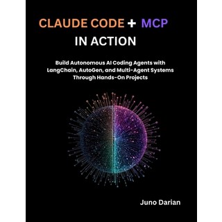 (영문도서)Claude code + MCP in Action: Build Autonomous AI Coding Agents with LangChain A... Paperback, Independently Published, English, 9798272646231