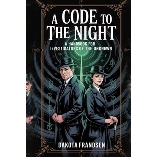 (英文圖書)A Code to the Night: A Handbook for Investigators of the Unknown 平裝版, Bald and Bonkers Network LLC, 英文