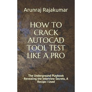 (英文圖書)How to Crack AutoCAD Tool Test Like a Pro: The Underground Playbook Revealing th... 平裝版, Independently Published, 英文